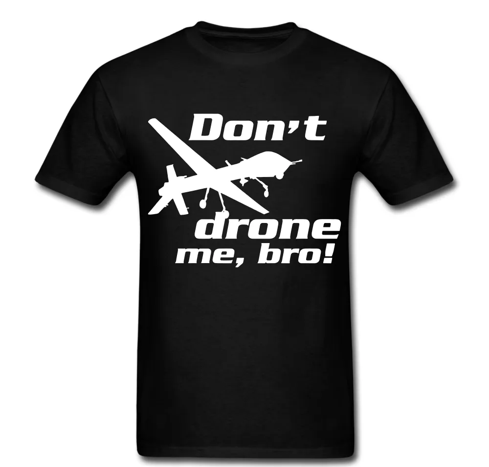 Don’t Drone Me Bro T-shirt